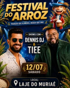 Festival do Arroz Laje do Muriaé 2026: Dennis DJ e Tiee Confirmados