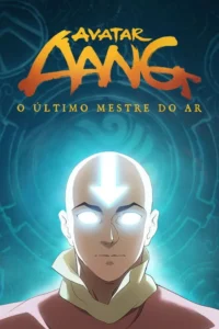 Pôster do filme Avatar Aang: O Último Mestre do Ar